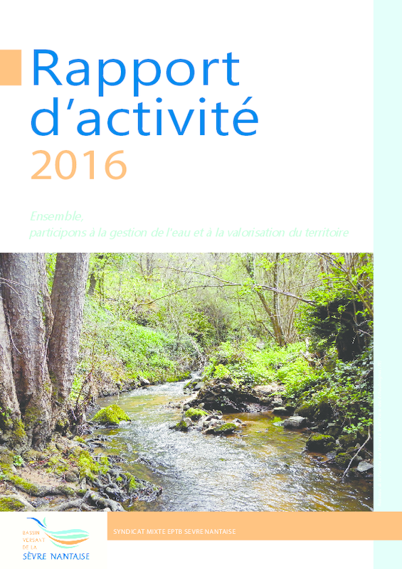 Rapport d'activité 2016 de l'EPTB Sèvre Nantaise : Ensemble, participons à la gestion de l'eau et à la valorisation du territoire  - application/pdf