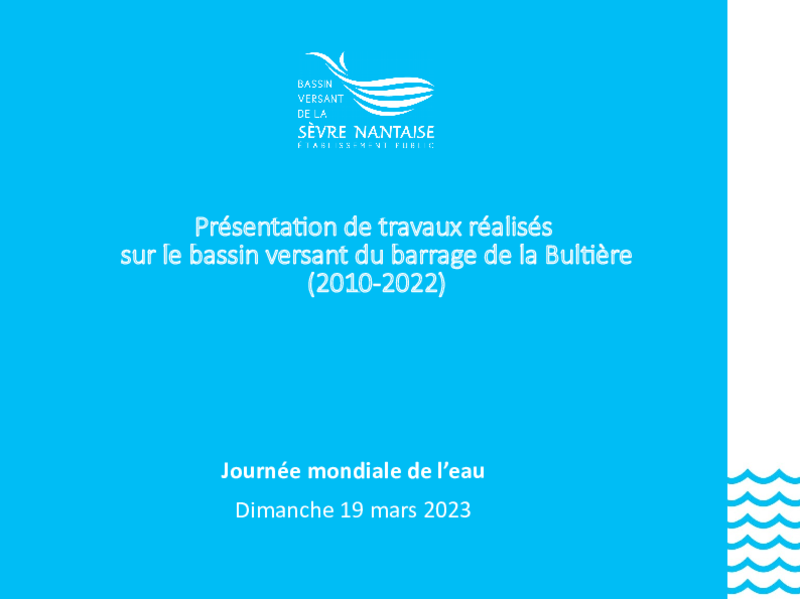 Diaporama de présentation des travaux réalisés sur le bassin versant du barrage de la Bultière (2010-2022) - Journée mondiale de l'eau du dimanche 19 mars 2023 - - application/pdf