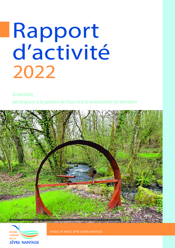 Rapport d'activité 2022 de l'EPTB Sèvre Nantaise : Ensemble, participons à la gestion de l'eau et à la valorisation du territoire - application/pdf